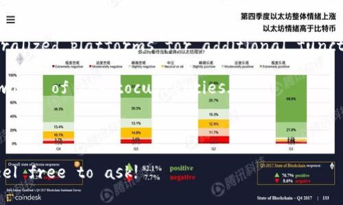 “小狐钱包”是指一款数字钱包应用，主要用于存储和管理加密货币。它可能提供一系列功能，包括交易、转账和查看账户余额等。以下是小狐钱包的一些主要功能和特点的英文描述：

---

**What is 