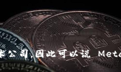 MetaMask 是由 ConsenSys 开发的一款以太坊钱包和浏览器扩展程序。ConsenSys 是一家总部位于美国纽约的区块链技术公司，因此可以说 MetaMask 起源于美国。MetaMask 允许用户与以太坊区块链进行交互，管理他们的以太坊账户，并使用分布式应用程序（DApps）。