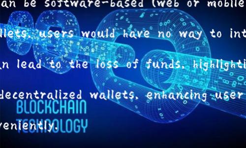 Yes, the relationship between wallets and blockchain is significant. Here’s a brief overview:

1. **Definition of Blockchain**: Blockchain is a decentralized digital ledger that records transactions across many computers in such a way that the registered transactions cannot be altered retroactively. This technology is the backbone of cryptocurrencies like Bitcoin and Ethereum.

2. **Role of Wallets**: A wallet in the context of blockchain is a digital tool that allows users to store and manage their cryptocurrencies. Wallets can be software-based (web or mobile apps) or hardware devices. They store public and private keys, which are essential for accessing and managing cryptocurrencies on the blockchain.

3. **Interdependence**: Wallets and blockchains are interdependent. Without a blockchain, there would be no transactions to manage, and without wallets, users would have no way to interact with the blockchain. Wallets facilitate sending, receiving, and storing cryptocurrencies, allowing users to engage with the blockchain effectively.

4. **Security Considerations**: The security of a wallet directly affects users' ability to safely interact with the blockchain. A compromised wallet can lead to the loss of funds, highlighting the importance of wallet security and best practices.

5. **Evolution of Wallets**: As blockchain technology evolves, so do wallets. Innovations include multi-signature wallets, smart contract wallets, and decentralized wallets, enhancing user experience and security.

In summary, wallets are crucial for users to engage with and utilize blockchain technology, enabling them to perform transactions securely and conveniently.
